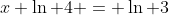 x \ln 4 = \ln 3