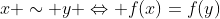 x \sim y \Leftrightarrow f(x)=f(y)