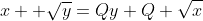 x+ \sqrt{y}=Qy+Q \sqrt{x}