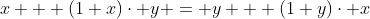 x + (1+x)\cdot y = y + (1+y)\cdot x