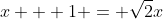 x + 1 = \sqrt{2}x