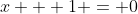 x + 1 = 0
