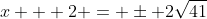 x + 2 = \pm 2\sqrt{41}