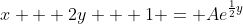 x + 2y + 1 = Ae^{\frac{1}{2}y}