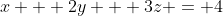 x + 2y + 3z = 4