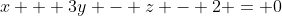 x + 3y - z - 2 = 0