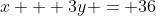 x + 3y = 36