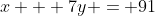 x + 7y = 91