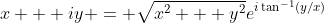 x + iy = \sqrt{x^2 + y^2}e^{i\tan^{-1}(y/x)}