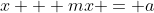 x + mx = a