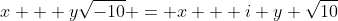 x + y\sqrt{-10} = x + i y \sqrt{10}