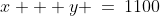 x + y \:=\:1100