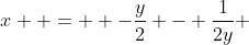 x  =  -\frac{y}{2} - \frac{1}{2y} 