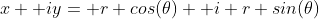 x+ iy= r cos(\theta)+ i r sin(\theta)