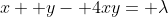 x+ y- 4xy= \lambda