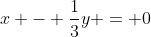 x - \frac{1}{3}y = 0