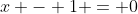 x - 1 = 0