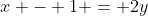 x - 1 = 2y