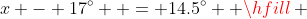 x - 17^\circ  = 14.5^\circ  \hfill \\