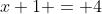 x+1 = 4