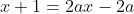 x+1=2ax-2a