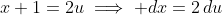 x+1=2u\implies dx=2\,du