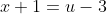 x+1=u-3