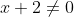 x+2\not=0