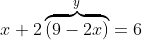 x+2\overbrace{(9-2x)}^y=6
