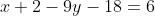 x+2-9y-18=6