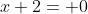 x+2= 0
