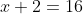 x+2=16