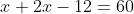x+2x-12=60