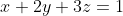 x+2y+3z=1