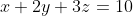 x+2y+3z=10