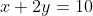 x+2y=10