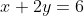 x+2y=6
