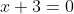 x+3=0