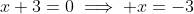x+3=0\implies x=-3
