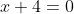 x+4=0