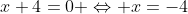 x+4=0 \Leftrightarrow x=-4