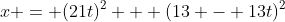x = (21t)^2 + (13 - 13t)^2