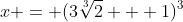 x = (3\sqrt[3]{2} + 1)^3