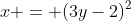 x = (3y-2)^2