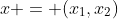 x = (x_1,x_2)