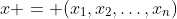 x = (x_1,x_2,\ldots,x_n)