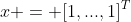 x = [1,...,1]^T