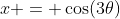 x = \cos(3\theta)