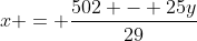 x = \dfrac{502 - 25y}{29}