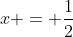 x = \dfrac12